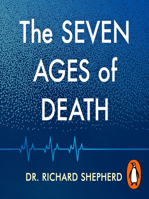 Title details for The Seven Ages of Death by Richard Shepherd - Available